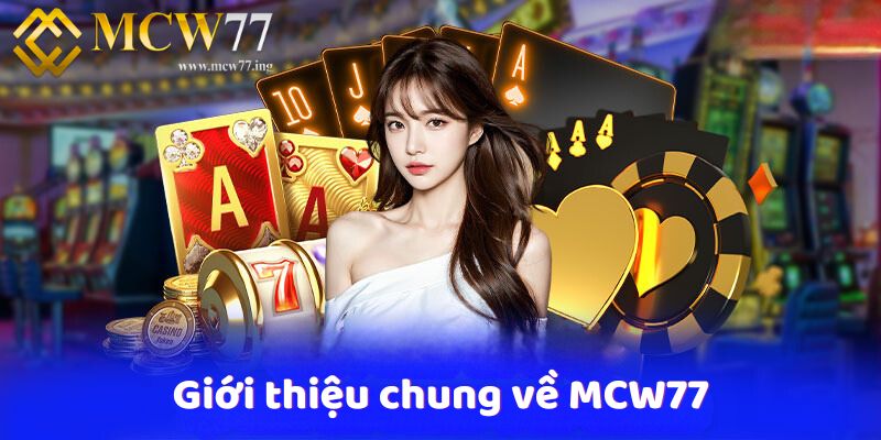 Giới thiệu chung về MCW77