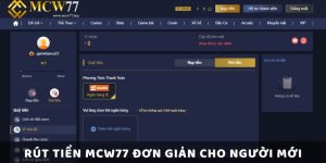 Rút Tiền Mcw77 Đơn Giản Cho Người Mới 