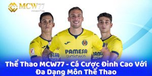 Thể Thao MCW77 - Cá Cược Đỉnh Cao Với Đa Dạng Môn Thể Thao